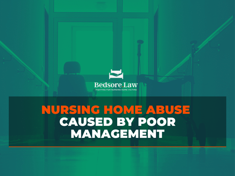 Nursing Home Abuse Caused by Poor Management