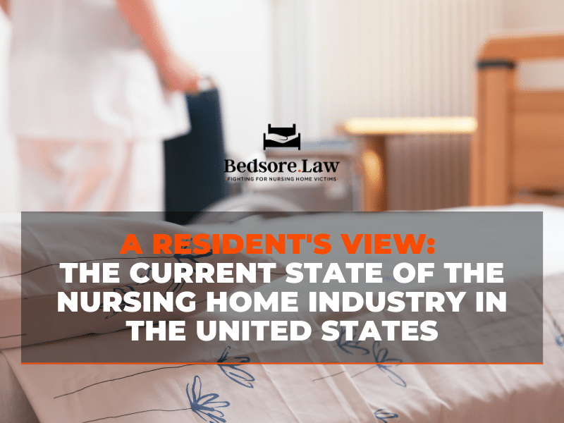 A Resident’s View: The Current State of the Nursing Home Industry in the United States