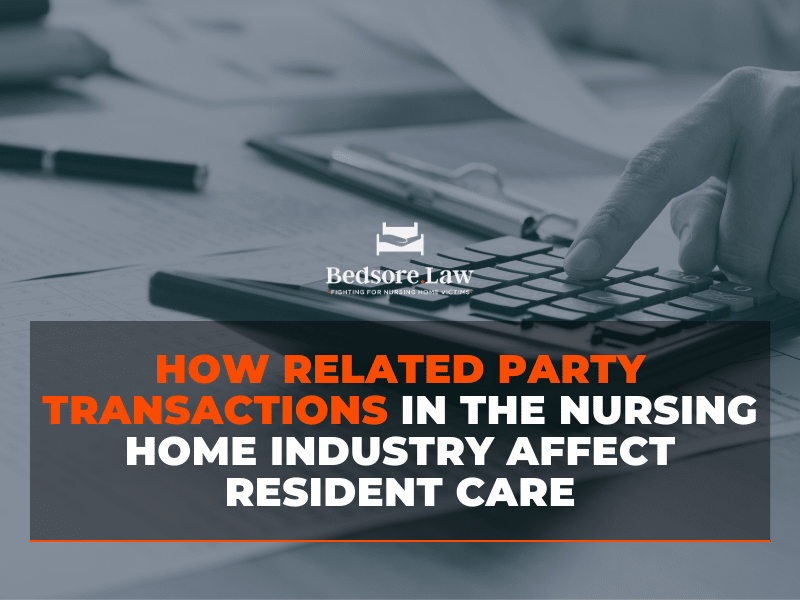 Nursing Home Residents are Last to the Party:  How Related Party Transactions in the Nursing Home Industry Affect Resident Care