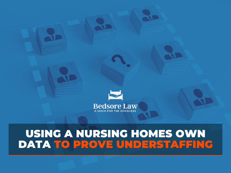 Using a Nursing Home’s Own Data to Prove Understaffing