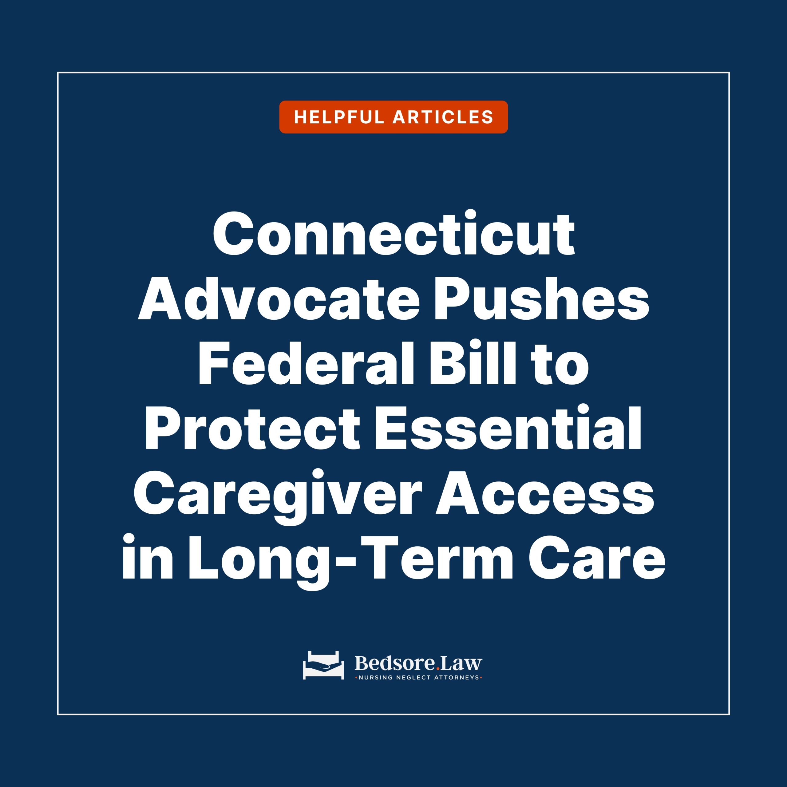 Connecticut Advocate Pushes Federal Bill to Protect Essential Caregiver Access in Long-Term Care