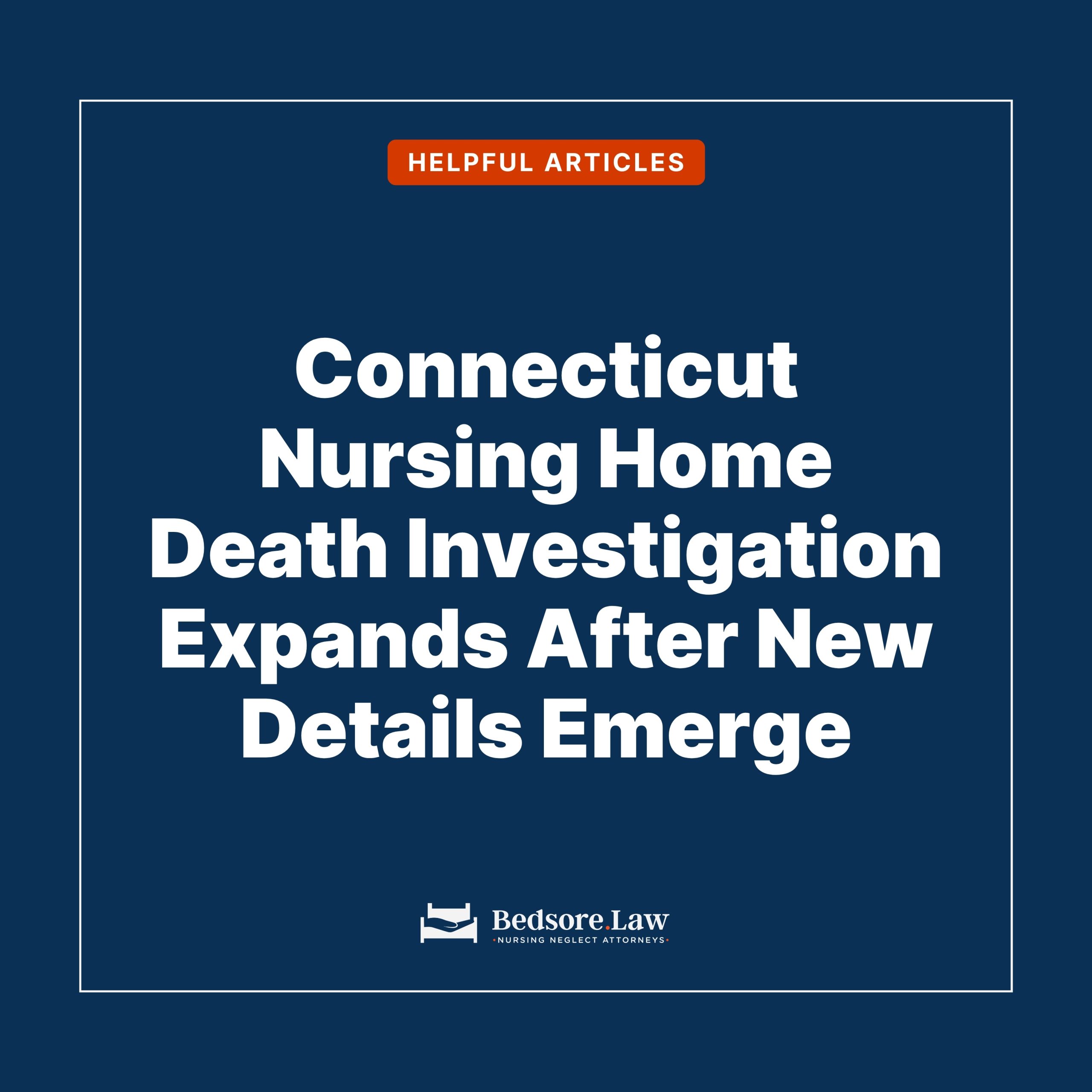 Connecticut Nursing Home Death Investigation Expands After New Details Emerge